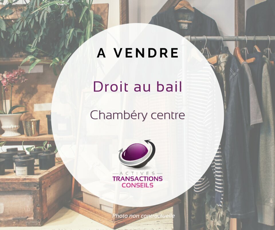 Actives transactions Conseils CESSION-LOCAL COMMERCIAL-CHAMBERY-73