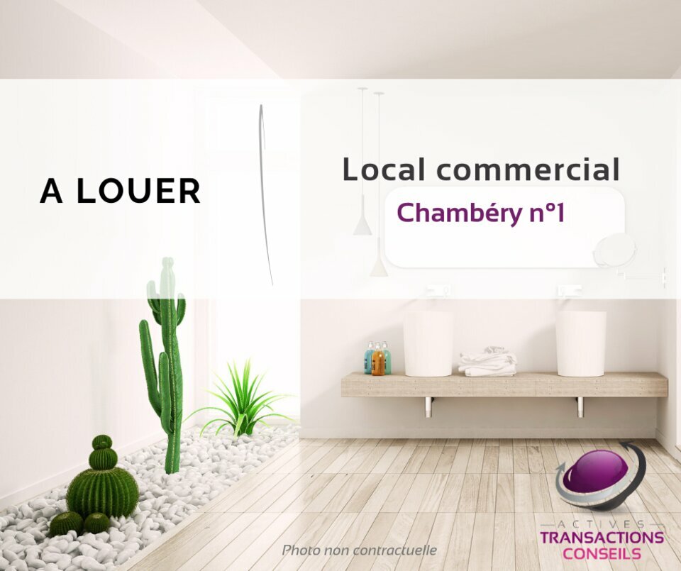 Actives transactions Conseils LOCATION-LOCAL COMMERCIAL-CHAMBERY-73