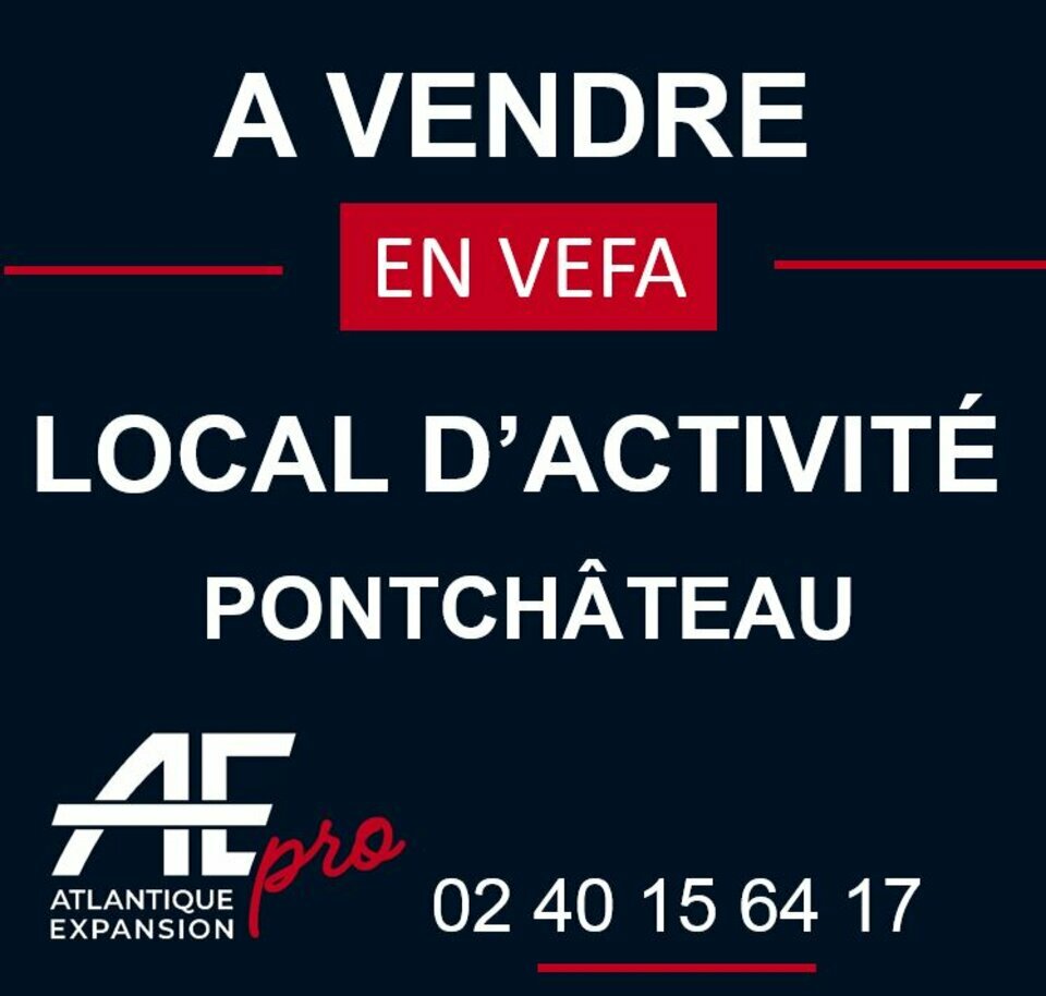 ATLANTIQUE EXPANSION VENTE-LOCAL D'ACTIVITE-PONTCHATEAU-44