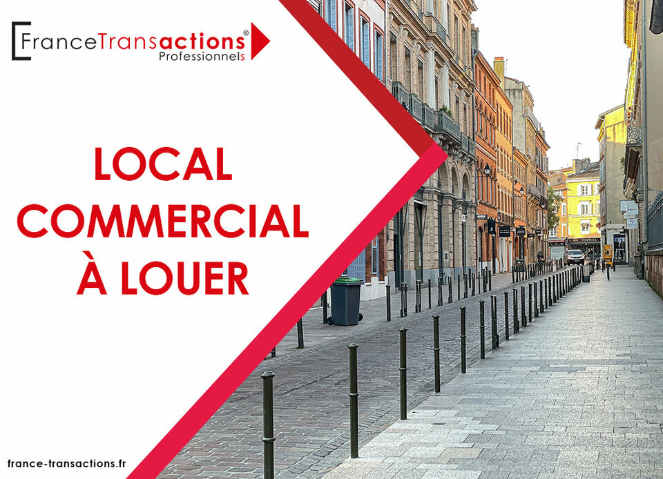 FRANCE TRANSACTIONS LOCATION-LOCAL COMMERCIAL-TOULOUSE-31